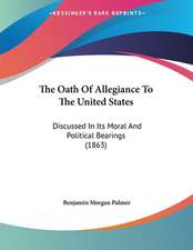 The Oath Of Allegiance To The United States