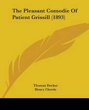 The Pleasant Comodie Of Patient Grissill (1893)