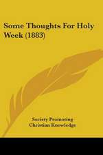 Some Thoughts For Holy Week (1883)