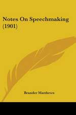 Notes On Speechmaking (1901)