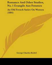 Romance And Other Studies, No. 1 Evangile Aux Femmes