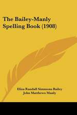 The Bailey-Manly Spelling Book (1908)