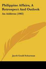 Philippine Affairs, A Retrospect And Outlook