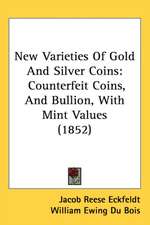 New Varieties Of Gold And Silver Coins