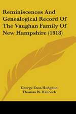 Reminiscences And Genealogical Record Of The Vaughan Family Of New Hampshire (1918)