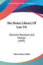 The Home Library Of Law V6