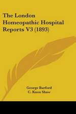 The London Homeopathic Hospital Reports V3 (1893)