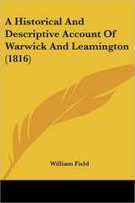 A Historical And Descriptive Account Of Warwick And Leamington (1816)