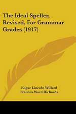 The Ideal Speller, Revised, For Grammar Grades (1917)