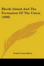 Rhode Island And The Formation Of The Union (1898)