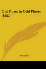 Old Faces In Odd Places (1882)