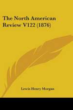 The North American Review V122 (1876)