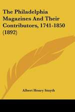 The Philadelphia Magazines And Their Contributors, 1741-1850 (1892)