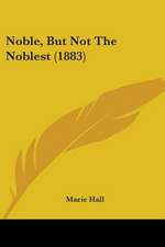 Noble, But Not The Noblest (1883)