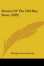 Stories Of The Old Bay State (1899)