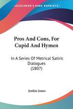 Pros And Cons, For Cupid And Hymen