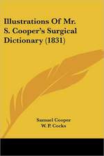 Illustrations Of Mr. S. Cooper's Surgical Dictionary (1831)