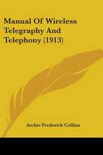 Manual Of Wireless Telegraphy And Telephony (1913)