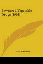 Powdered Vegetable Drugs (1902)