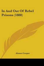 In And Out Of Rebel Prisons (1888)