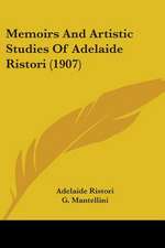 Memoirs And Artistic Studies Of Adelaide Ristori (1907)