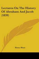 Lectures On The History Of Abraham And Jacob (1839)