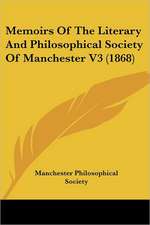 Memoirs Of The Literary And Philosophical Society Of Manchester V3 (1868)