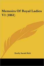 Memoirs Of Royal Ladies V1 (1861)