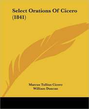 Select Orations Of Cicero (1841)