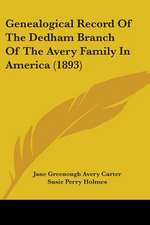 Genealogical Record Of The Dedham Branch Of The Avery Family In America (1893)