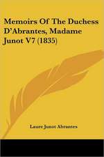 Memoirs Of The Duchess D'Abrantes, Madame Junot V7 (1835)