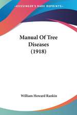 Manual Of Tree Diseases (1918)