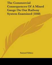 The Commercial Consequences Of A Mixed Gauge On Our Railway System Examined (1848)