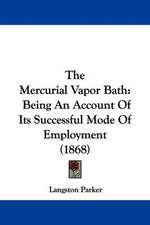 The Mercurial Vapor Bath