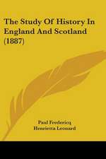 The Study Of History In England And Scotland (1887)