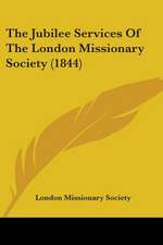 The Jubilee Services Of The London Missionary Society (1844)