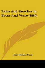 Tales And Sketches In Prose And Verse (1880)