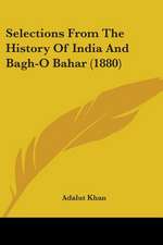 Selections From The History Of India And Bagh-O Bahar (1880)