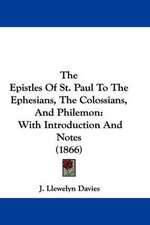 The Epistles Of St. Paul To The Ephesians, The Colossians, And Philemon