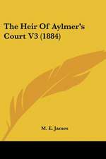 The Heir Of Aylmer's Court V3 (1884)