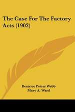 The Case For The Factory Acts (1902)