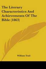 The Literary Characteristics And Achievements Of The Bible (1863)