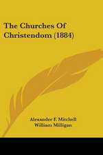 The Churches Of Christendom (1884)