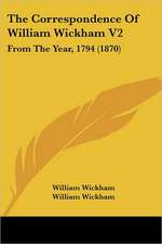 The Correspondence Of William Wickham V2