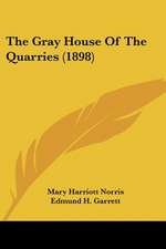 The Gray House Of The Quarries (1898)