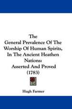 The General Prevalence Of The Worship Of Human Spirits, In The Ancient Heathen Nations