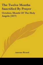 The Twelve Months Sanctified By Prayer