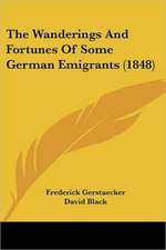 The Wanderings And Fortunes Of Some German Emigrants (1848)