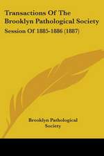 Transactions Of The Brooklyn Pathological Society