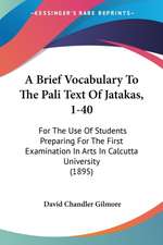 A Brief Vocabulary To The Pali Text Of Jatakas, 1-40